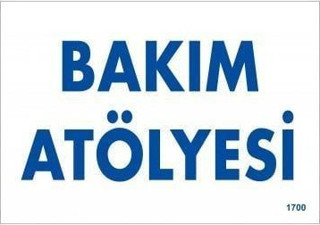Bakım Atölyesi Uyarı Levhası 17,5x25 KOD:1700