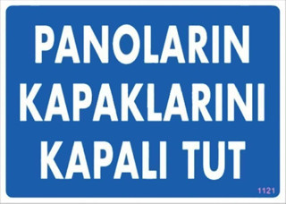 Panoların Kapaklarını Kapalı Tut Levhası 25x35 KOD:1121