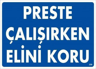 Preste Çalışırken Elini Koru Uyarı Levhası 25x35 KOD:259