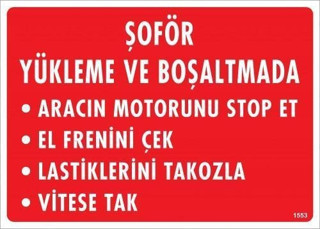Şoför Yükleme Ve Boşaltmada Uyarı Levhası 25x35 KOD:1553