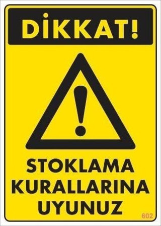 Stoklama Kurallarına Uyunuz Levhası 25x35 Kod: 602