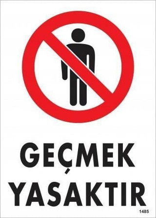 Geçmek Yasaktır Uyarı Levhası 25x35 KOD:1485