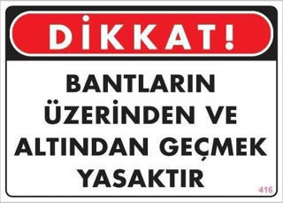 Geçmek Yasaktır Uyarı Levhası 25x35 KOD:416