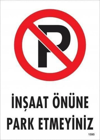 İnşaat Önüne  Park Etmeyiniz Uyarı Levhası 25x35 KOD:1595