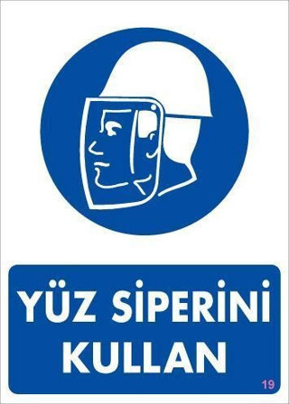 Yüz Siperi Kullan Uyarı Levhası 25x35 KOD:19