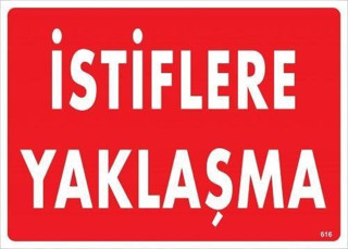 İstiflere Yaklaşma Uyarı Levhası 25x35 KOD:616