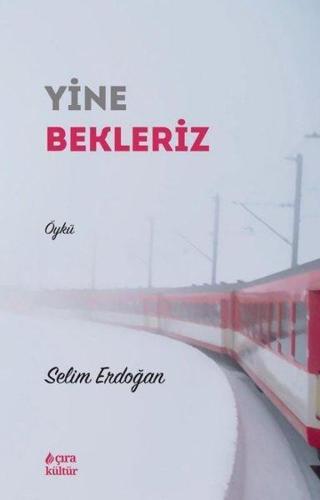 Yine Bekleriz - Selim Erdoğan - Çıra Yayınları