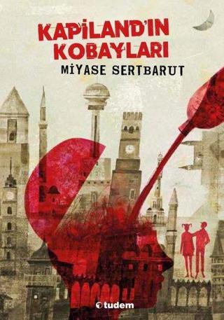 Kapiland'ın Kobayları - Miyase Sertbarut - Tudem Yayınları