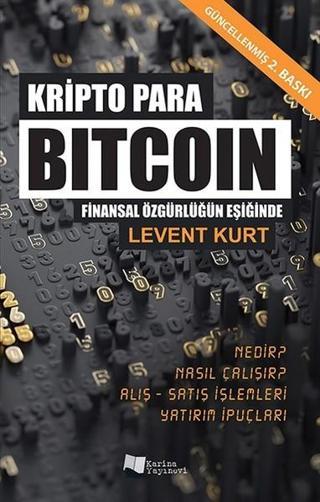 Kripto Para Bitcoin Finansal Özgürlüğün Peşinde - Levent Kurt - Karina Yayınevi