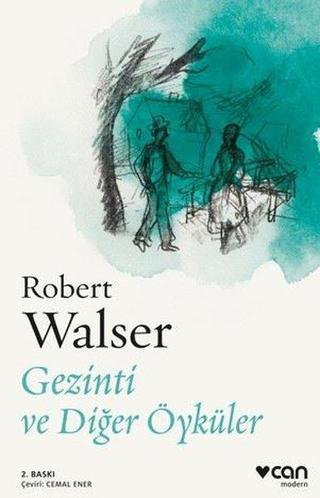 Gezinti ve Diğer Öyküler - Robert Walser - Can Yayınları