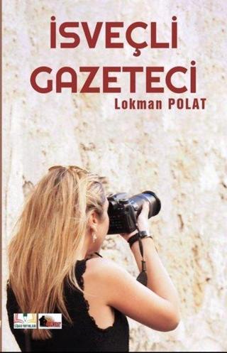 İsveçli Gazeteci - Lokman Polat - Sidar Yayınları