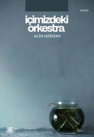 İçimizdeki Orkestra - Alin Ozinian - SRC Kitap