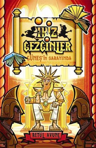 İkiz Gezginler - Güneş'in Sarayında - Betül Avunç - Tudem Yayınları