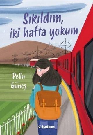 Sıkıldım İki Hafta Yokum - Pelin Güneş - Tudem Yayınları