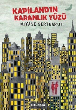 Kapiland'ın Karanlık Yüzü - Miyase Sertbarut - Tudem Yayınları