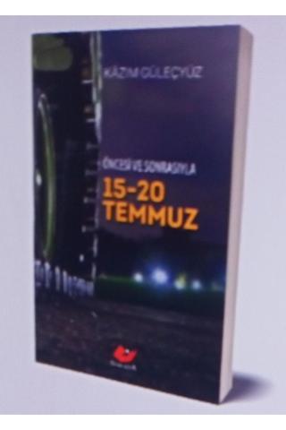 Yeni Asya Neşriyat Öncesi Ve Sonrasıyla 15-20 Temmuz