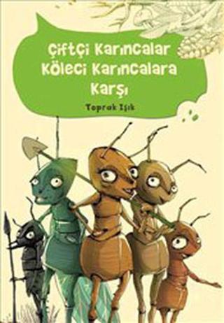 Çiftçi Karıncalar Köleci Karıncalara Karşı - Toprak Işık - Tudem Yayınları