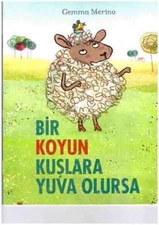 Bir Koyun Kuşlara Yuva Olursa - Gemma Merino - Beta Kids