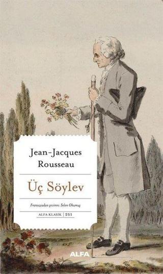 Üç Söylev - Alfa Klasik 251 - Jean - Jacques Rousseau - Alfa Yayıncılık
