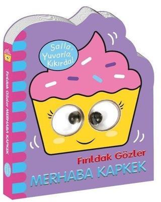 Fırıldak Gözler Merhaba Kapkek - Kolektif  - Beta Kids