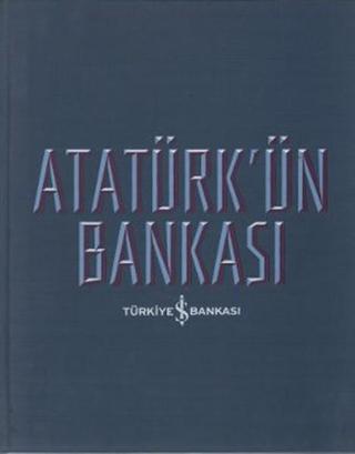 Atatürk'ün Bankası - Uygur Kocabaşoğlu - İş Bankası Kültür Yayınları