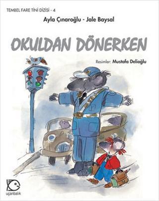 Okuldan Dönerken-Tembel Fare Tini 4 - Uçanbalık Yayıncılık