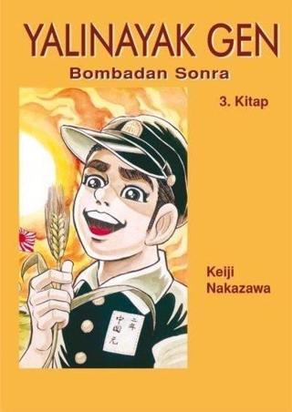 Yalınayak Gen 3 - Bombadan Sonra - Keiji Nakazawa - Desen Yayınları