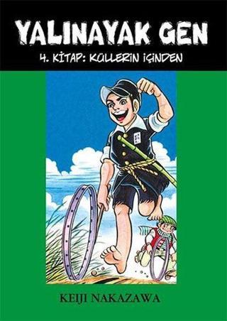 Yalınayak Gen 4 - Küllerin İçinden - Keiji Nakazawa - Desen Yayınları