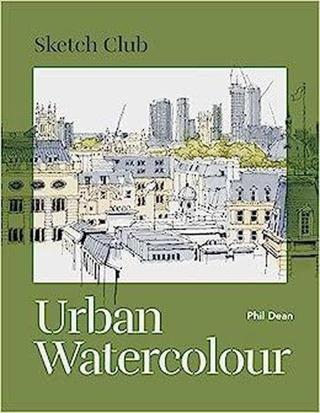 Sketch Club: Urban Watercolour - Kolektif  - Octopus Publishing Group