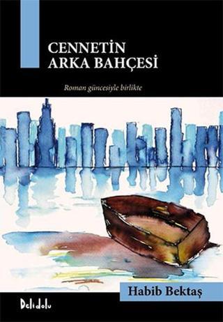 Cennetin Arka Bahçesi - 2 Kitap Kutulu Habib Bektaş DeliDolu
