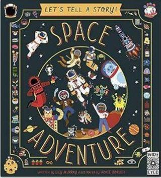 Let's Tell a Story: Space Adventure - Lily Murray - Wide Eyed Editions
