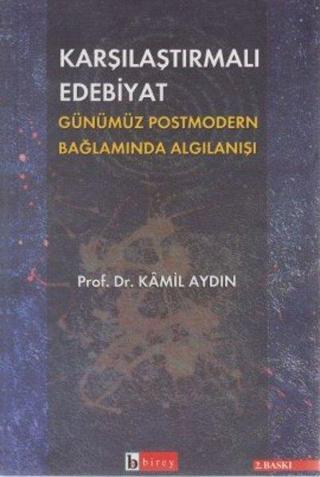 Karşılaştırmalı Edebiyat - Kamil Aydın - Birey Yayıncılık