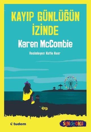 Kayıp Günlüğün İzinde - Sen de Oku - Karen McCombie - Tudem Yayınları