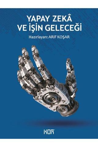 Kor Kitap Yapay Zek Ve İşin Geleceği - Kor Kitap