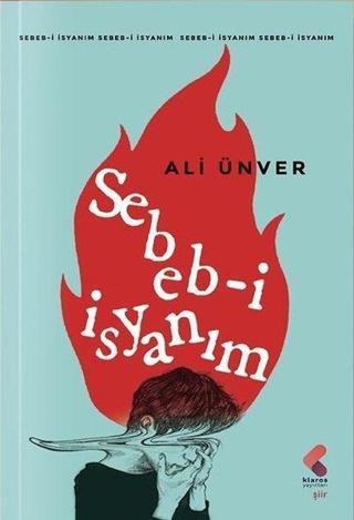 Sebeb-i İsyanım - Ali Ünver - Klaros Yayınları