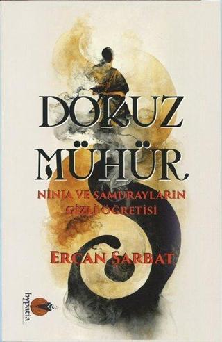 Dokuz Mühür - Ninja ve Samurayların Gizli Öğretisi - Ercan Şarbat - Hypatia