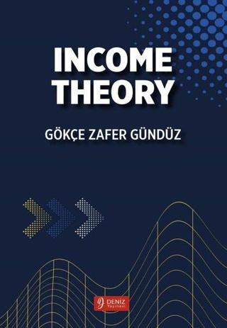 Income Theory - Gökçe Zafer Gündüz - Deniz Yayınevi