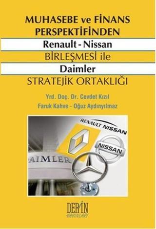 Muhasebe ve Finans Perspektifinden Renault - Nissan Birleşmesi ile Daimler Stratejik Ortaklığı - Cevdet Kızıl - Derin Yayınları
