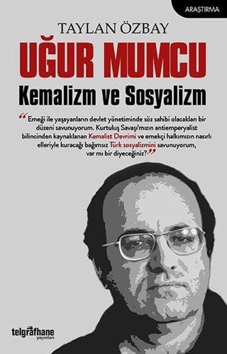 Uğur Mumcu Kemalizm ve Sosyalizm - Taylan Özbay - Telgrafhane Yayınları