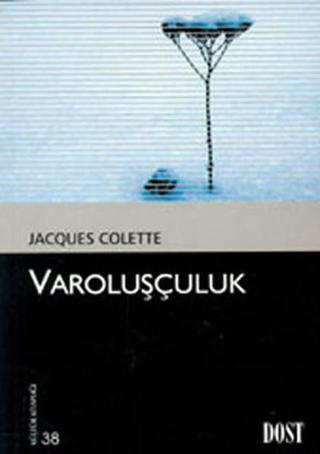 Varoluşçuluk - Jacques Colette - Dost Kitabevi
