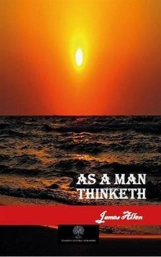 As a Man Thinketh - James Allen - Platanus Publishing
