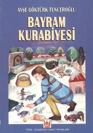 Bayram Kurabiyesi - A. G. Tunceroğlu - Türk Edebiyatı Vakfı Yayınları