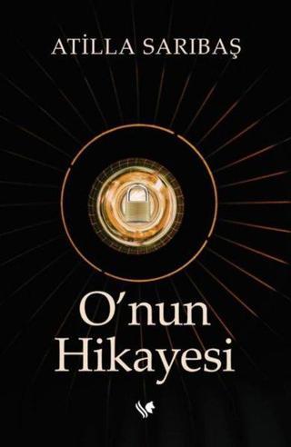 O'nun Hikayesi - Atilla Sarıbaş - S.S International Publishing
