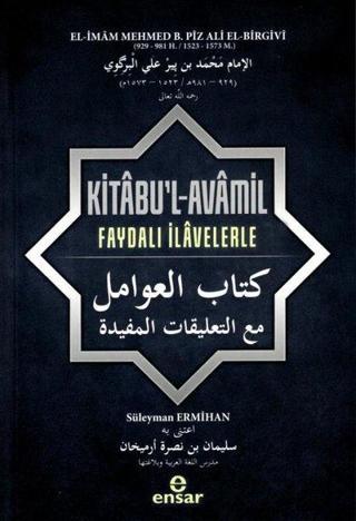 Kitabu'l-Avamil Faydalı İlavelerle - Süleyman Ermihan - Ensar Neşriyat