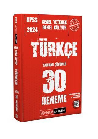 2024 KPSS Genel Kültür Genel Yetenek Türkçe 30 Deneme - Pegem Akademi Yayıncılık