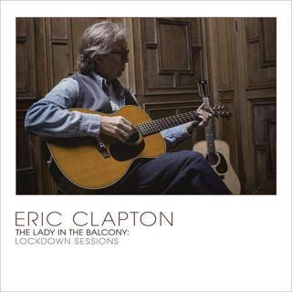 Eaglerock Eric Clapton Lady in The Balcony: Lockdown Sessions Plak - Eric Clapton