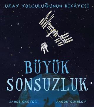 Büyük Sonsuzluk - Uzay Yolculuğunun Hikayesi - Martı Yayınları Yayınevi
