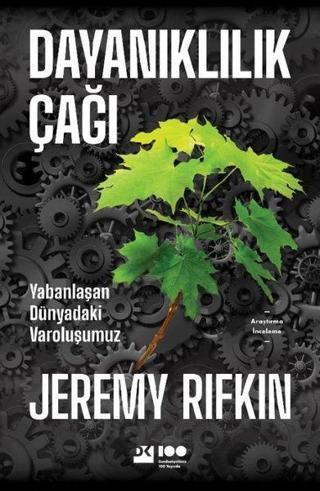 Dayanıklılık Çağı - Yabanlaşan Dünyadaki Varoluşumuz - Jeremy Rifkin - Doğan Kitap