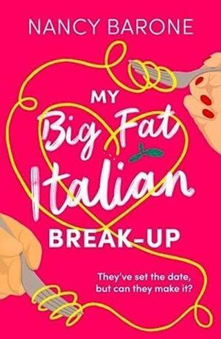 My Big Fat Italian Break-Up - Nancy Barone - Head of Zeus