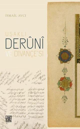 Uşaklı Deruni ve Divançesi - İsmail Avcı - Palet Yayınları